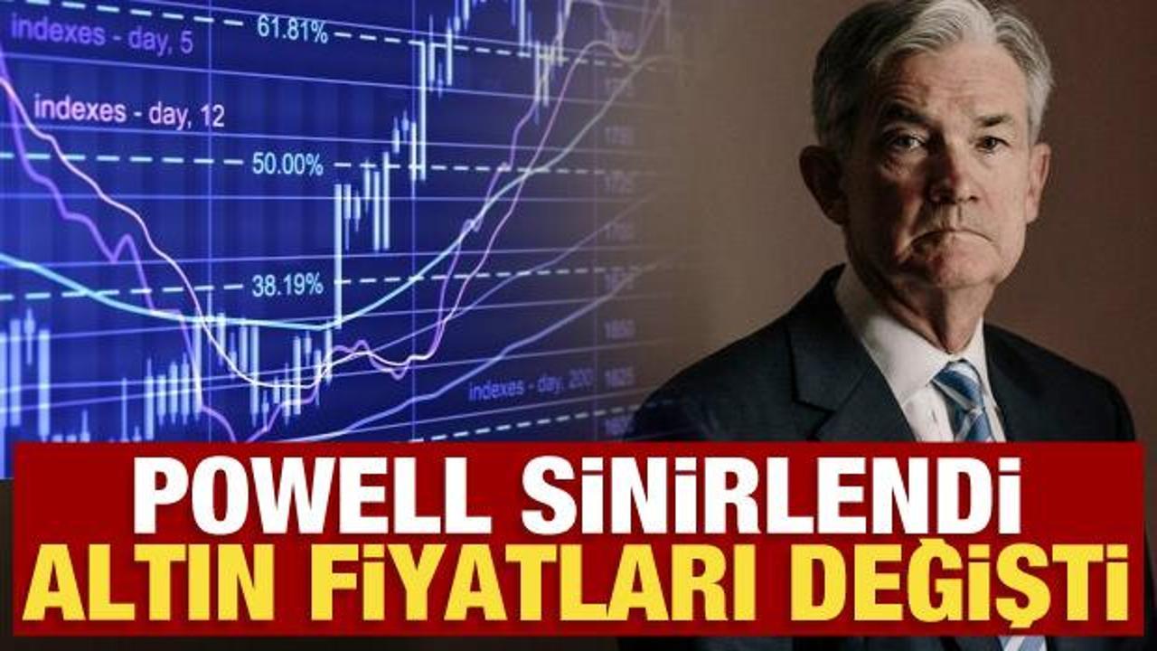 Fed Başkanı Powell sinirlendi, Altın fiyatları bir anda değişti