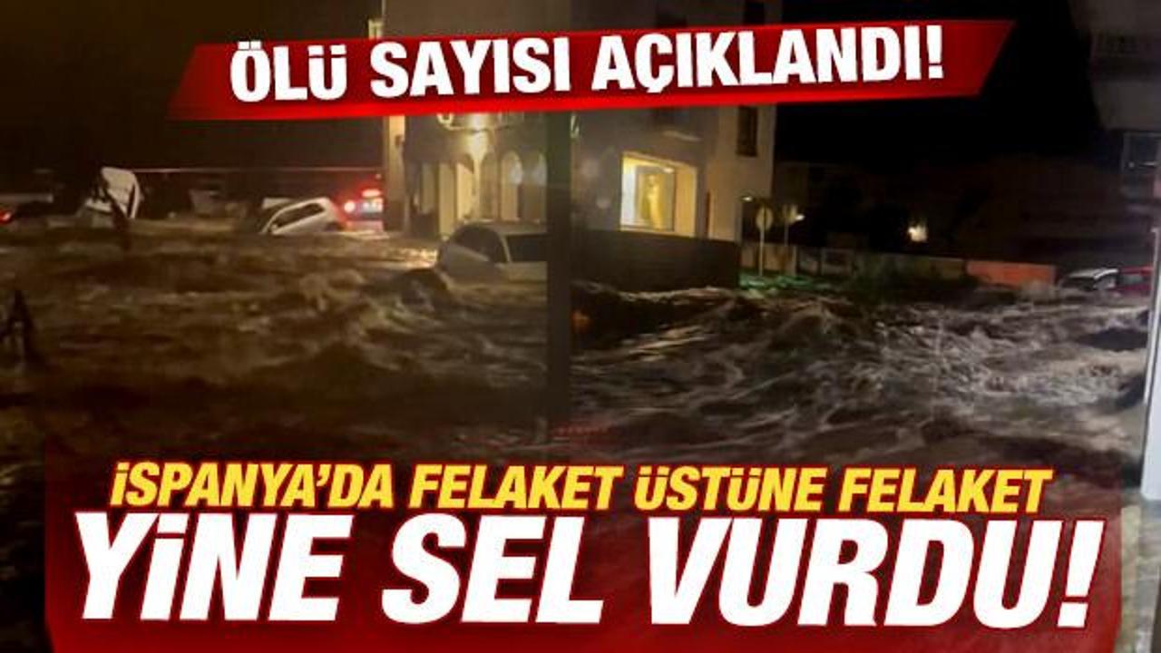 İspanya'da felaket &uuml;st&uuml;ne felaket! Yine sel vurdu! &Ouml;l&uuml; sayısı a&ccedil;ıklandı