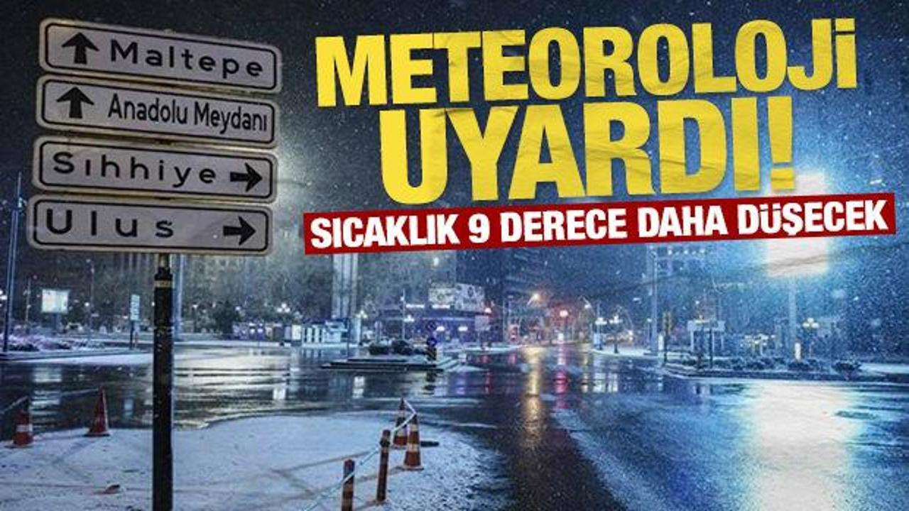 Meteoroloji uyardı! Sıcaklık 9 derece daha d&uuml;şecek: Ankara sıfırın altını g&ouml;recek