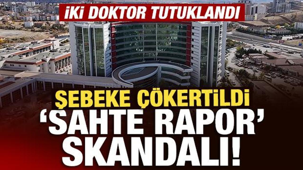 'Sahte rapor' skandalı! Şebeke çökertildi: 2'si doktor 8 kişi tutuklandı