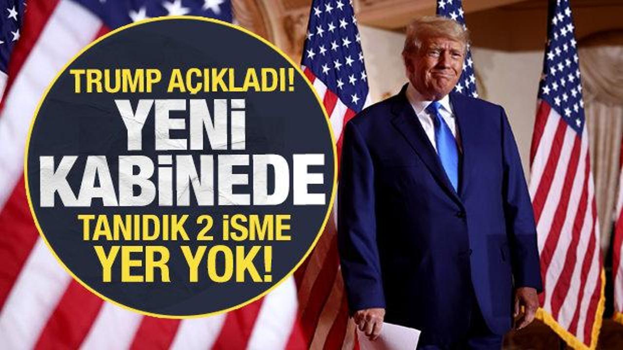 Trump a&ccedil;ıkladı! Yeni kabinede tanıdık 2 isme yer yok