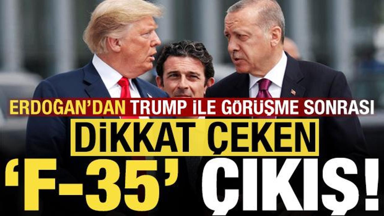 Trumpla görüşme sonrası Erdoğan'dan sürpriz 'F-35' çıkışı! 