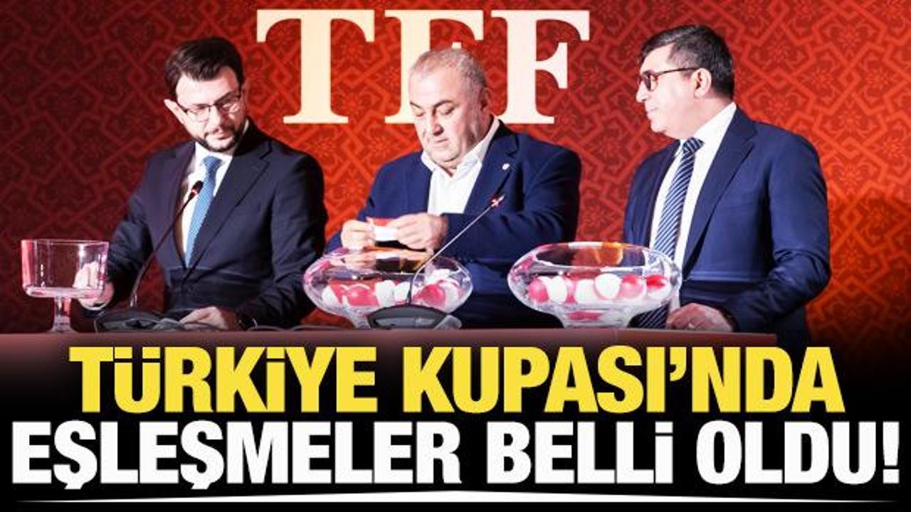 T&uuml;rkiye Kupası'nda eşleşmeler belli oldu!