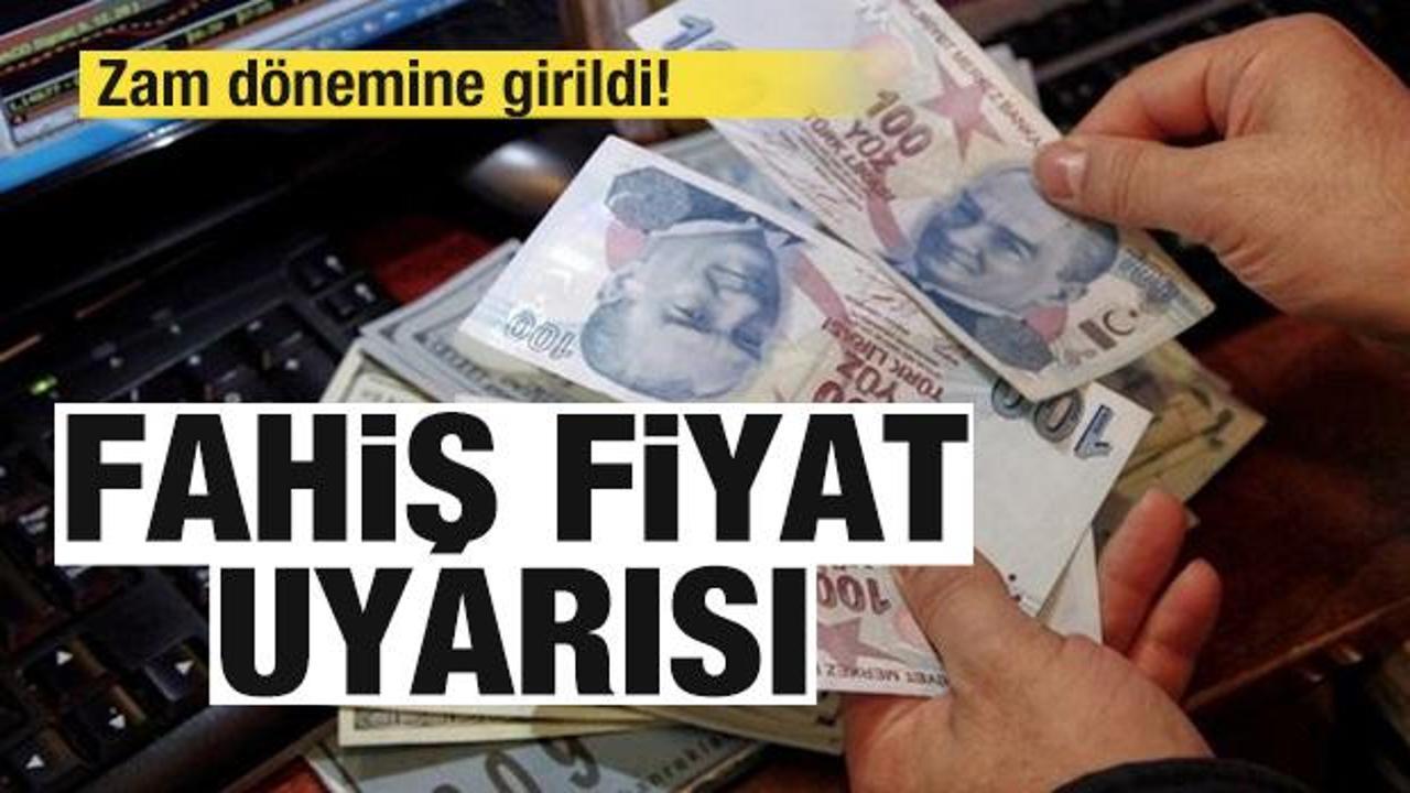 Zam dönemine girildi! Fahiş fiyat uyarısı! 'Şikayet edin' çağrısı