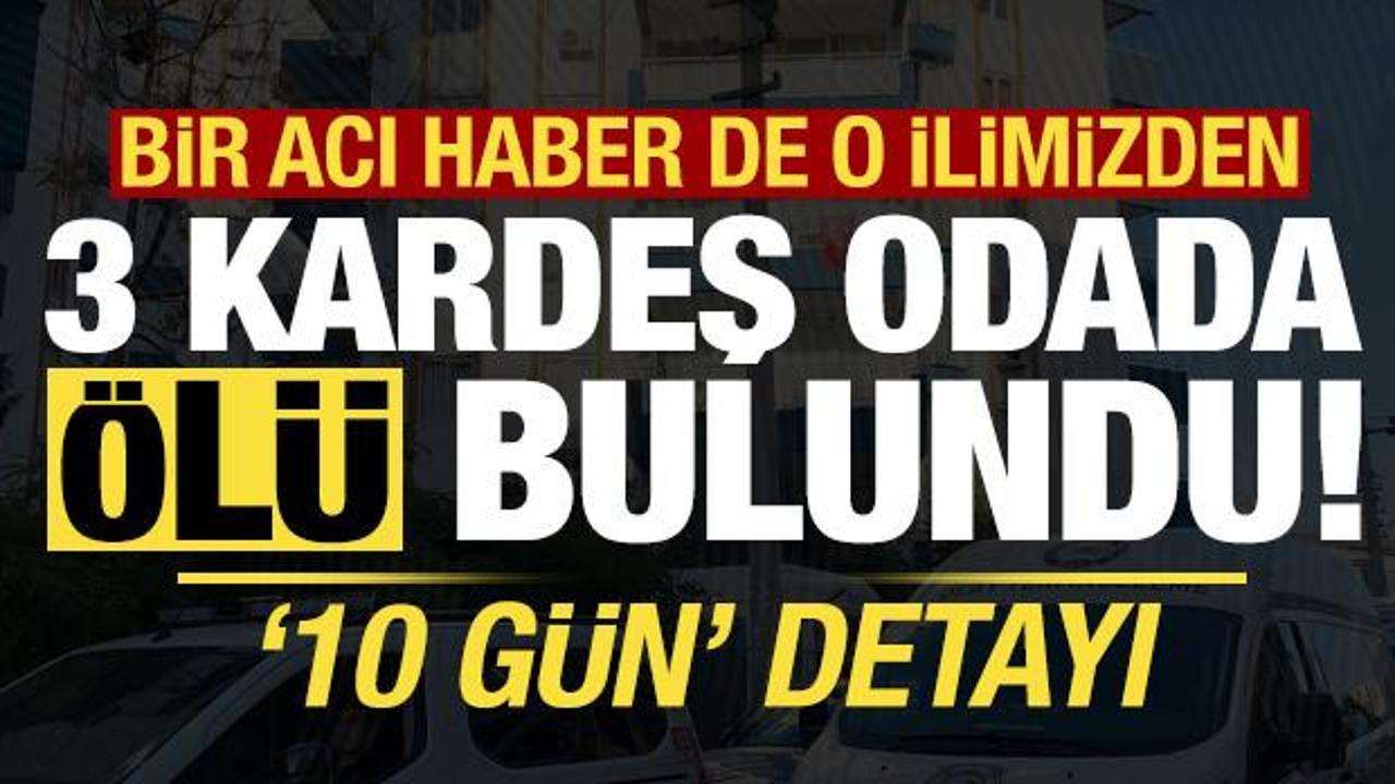 Son dakika haberi: Antalya'da korkun&ccedil; olay: 3 kardeş odada &ouml;l&uuml; bulundu!