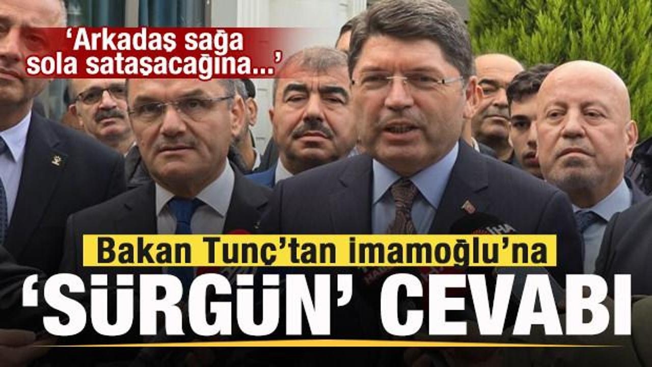 Bakan Tun&ccedil;'tan İmamoğlu'na tepki! 'S&uuml;rg&uuml;n' iddiasına cevap!