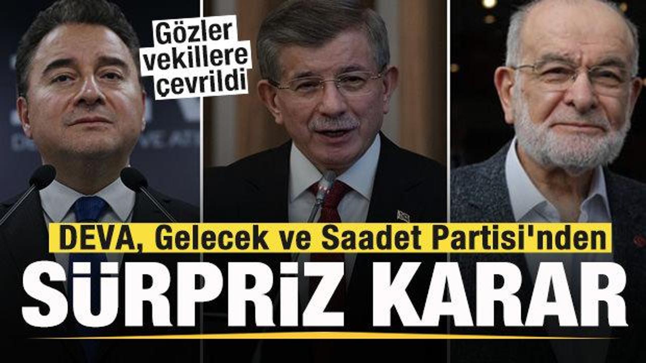 DEVA, Gelecek ve Saadet Partisi'nden s&uuml;rpriz karar! G&ouml;zler vekillere &ccedil;evrildi