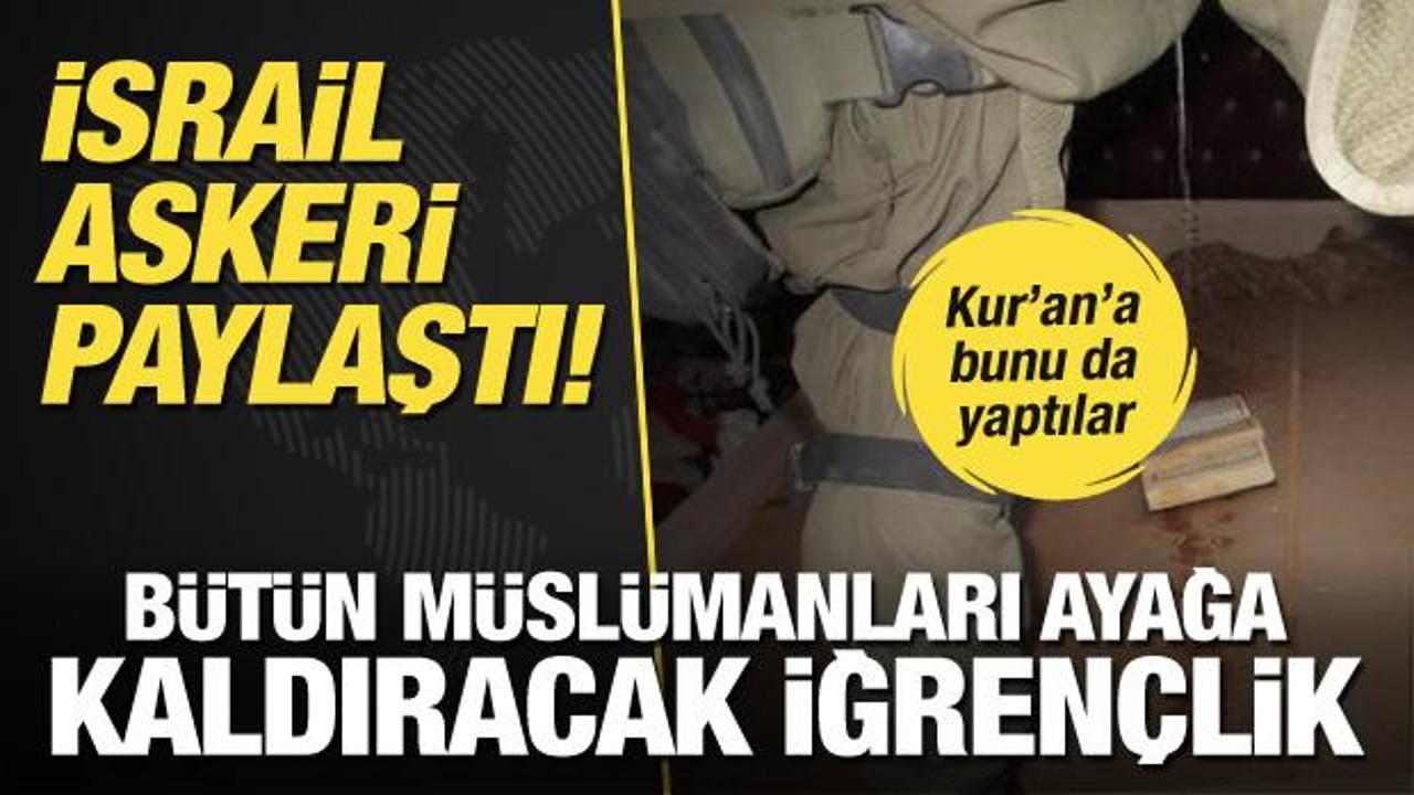 İsrail askerinden b&uuml;t&uuml;n M&uuml;sl&uuml;manları ayağa kaldıracak iğren&ccedil;lik: Kur'an'a idrar!