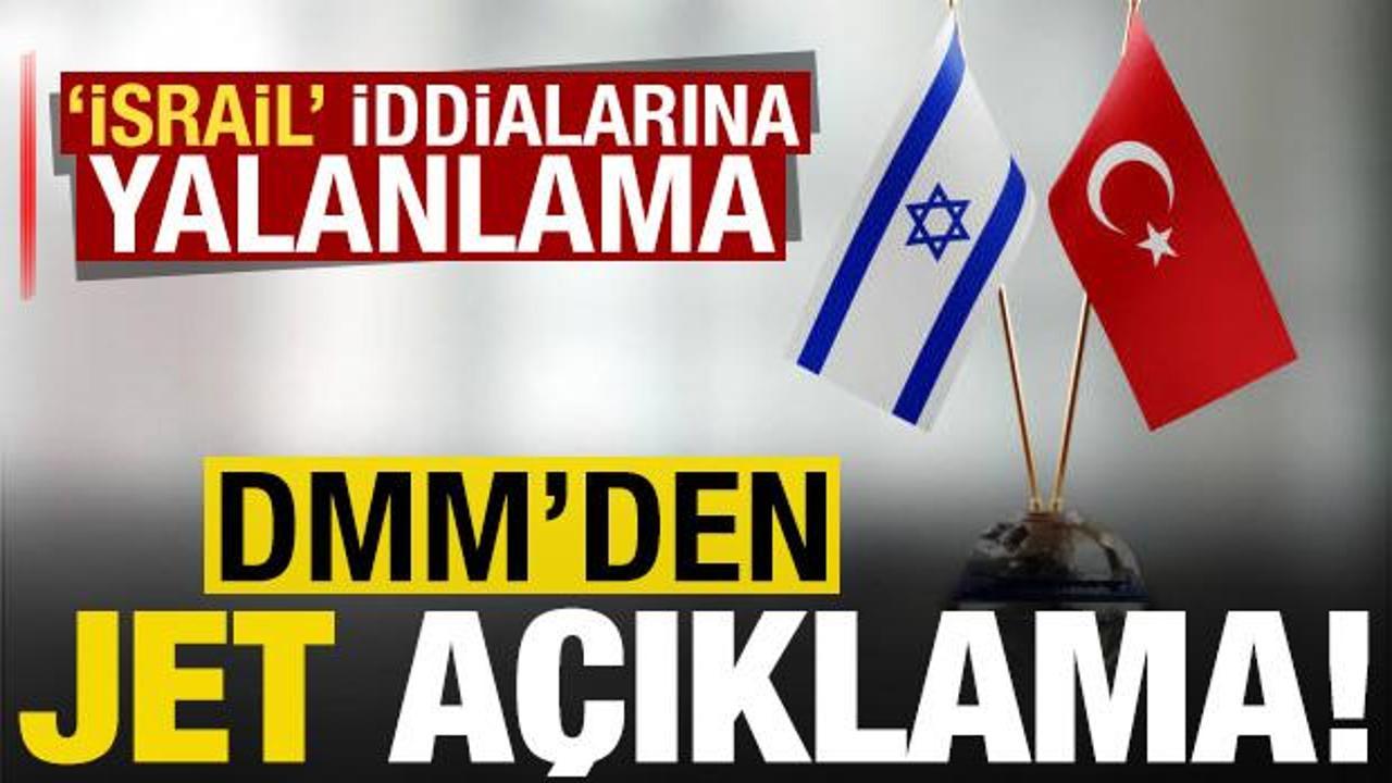 İsrail iddialarının ardından DMM'den jet a&ccedil;ıklama geldi!