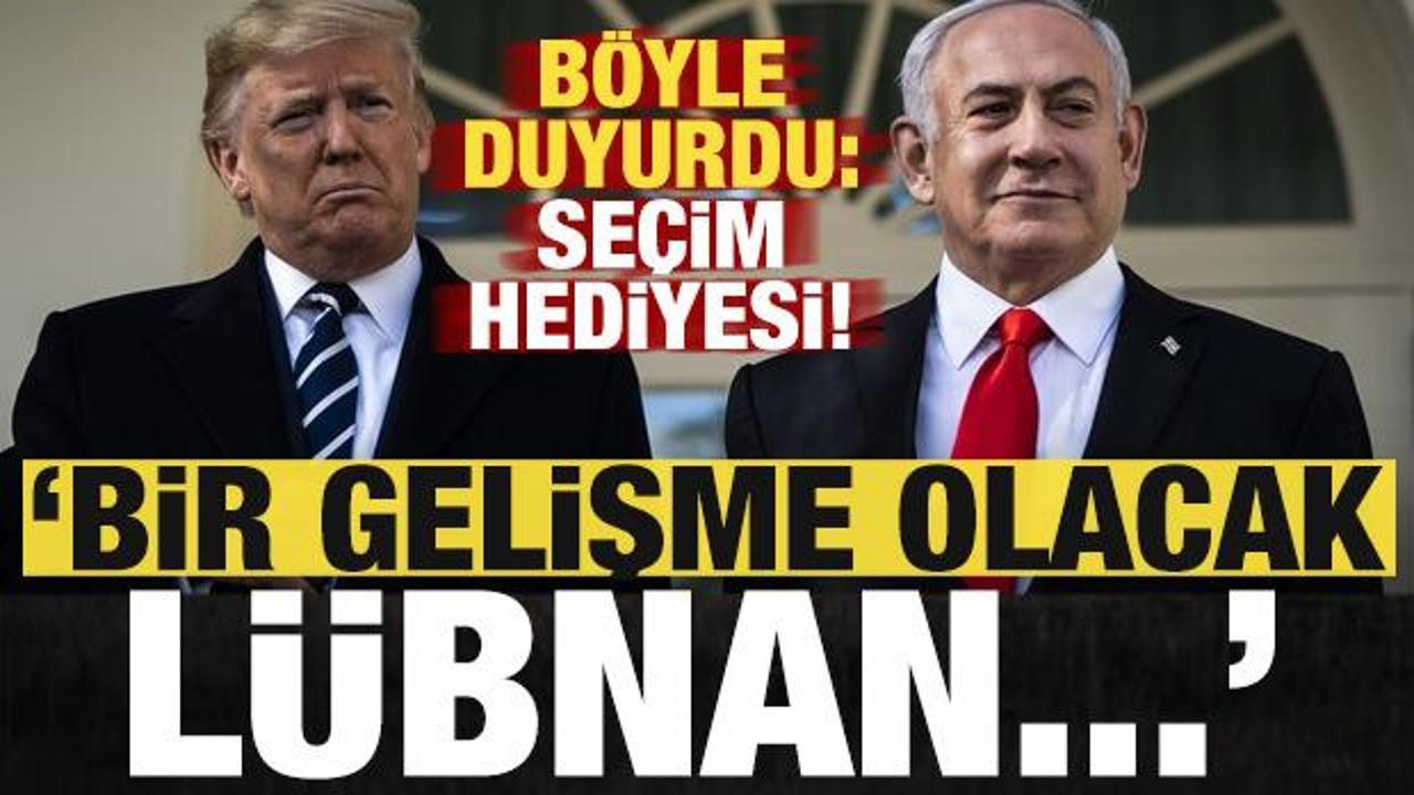 İsrail kolları sıvadı! B&ouml;yle duyurdu: Trump'a se&ccedil;im hediyesi hazırlığı, L&uuml;bnan...