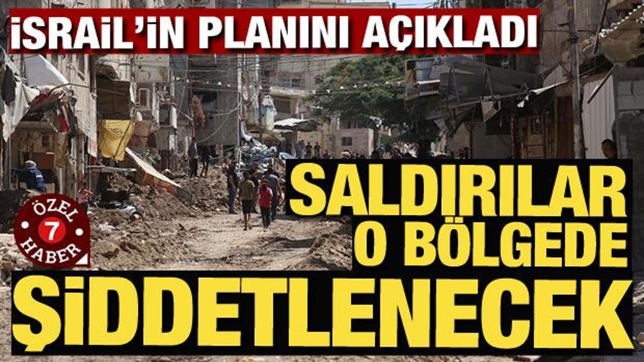 İsrail'in planını a&ccedil;ıkladı! O b&ouml;lgede saldırılar şiddetlenecek