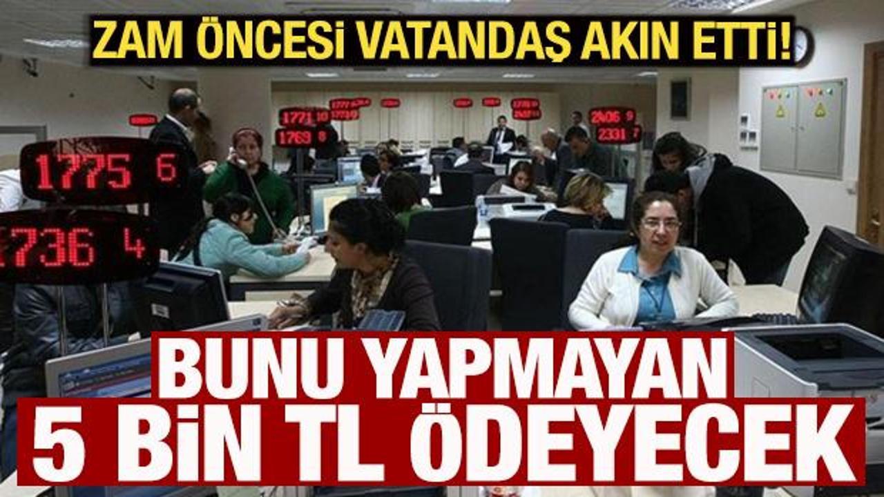 Milyonları ilgilendiriyor! Bu işlemi yapmayan 5 bin TL ödeyecek