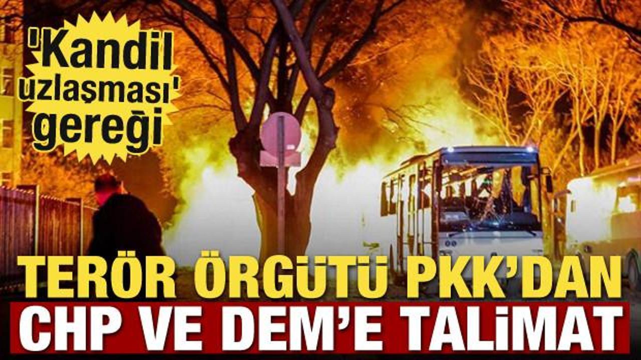 PKK'dan CHP ve DEM'e sokağa &ccedil;ıkın talimatı! 'Kandil uzlaşması' gereği