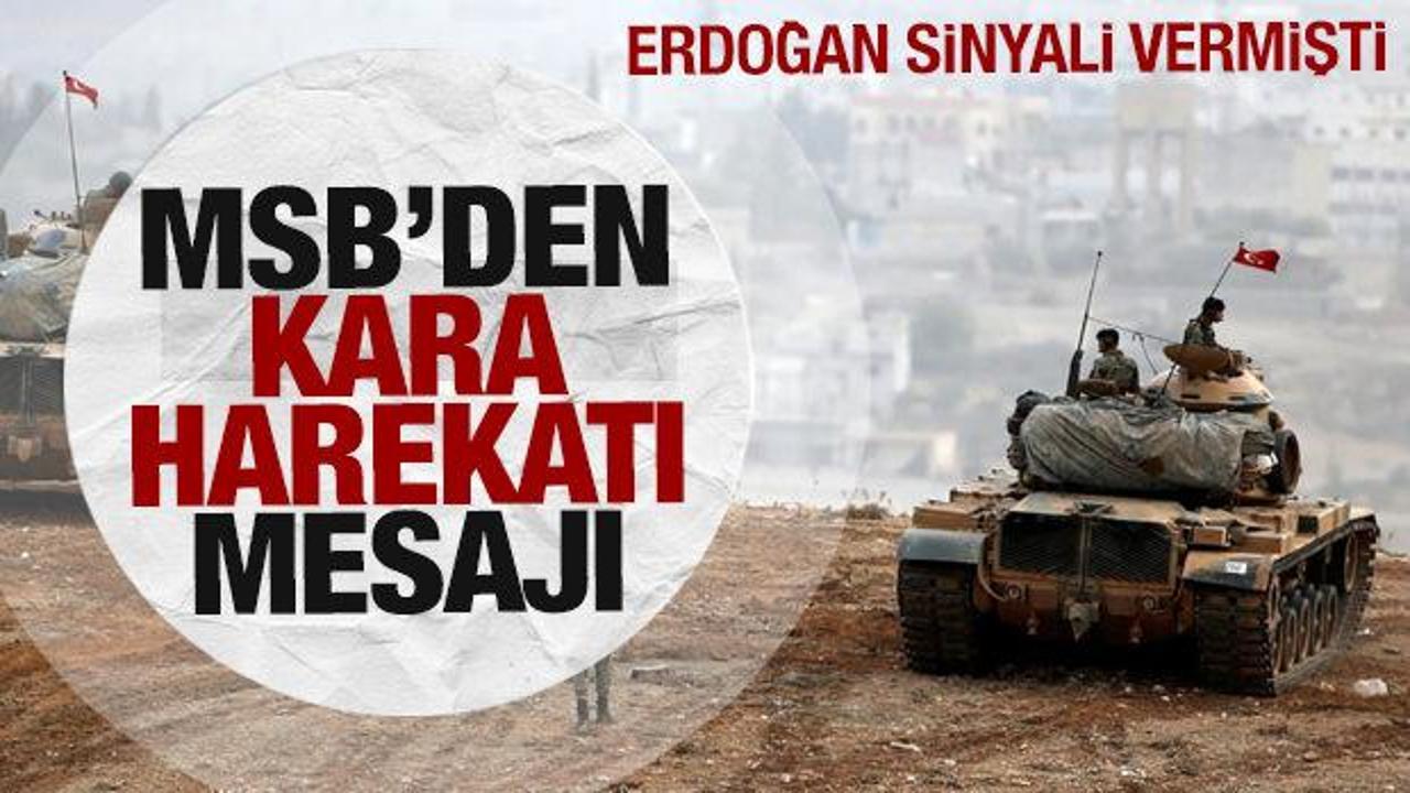 Son dakika: Erdoğan sinyali vermişti! Bakanlıktan kara harekatı açıklaması
