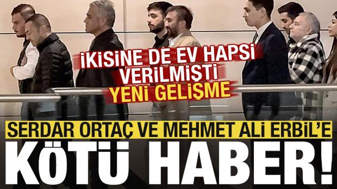 Son dakika: Mehmet Ali Erbil ve Serdar Ortaç'a kötü haber! Ev hapsi verilmişti...