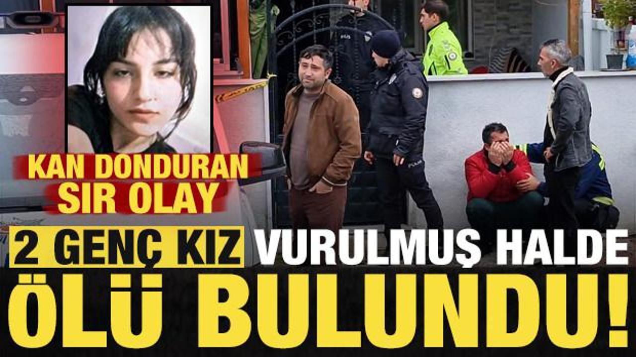 Tekirdağ'da kan donduran sır olay: 2 gen&ccedil; kız evde vurulmuş halde &ouml;l&uuml; bulundu!