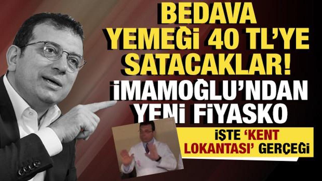 Bedava yemeği 40 TL&rsquo;ye satacaklar! İmamoğlu&rsquo;ndan yeni fiyasko