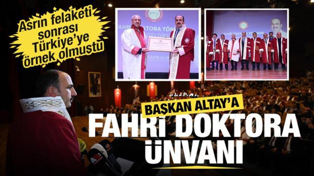 Deprem sonrası g&ouml;n&uuml;llere giren Başkan Altay&rsquo;a Hatay&rsquo;da fahri doktora &uuml;nvanı verildi
