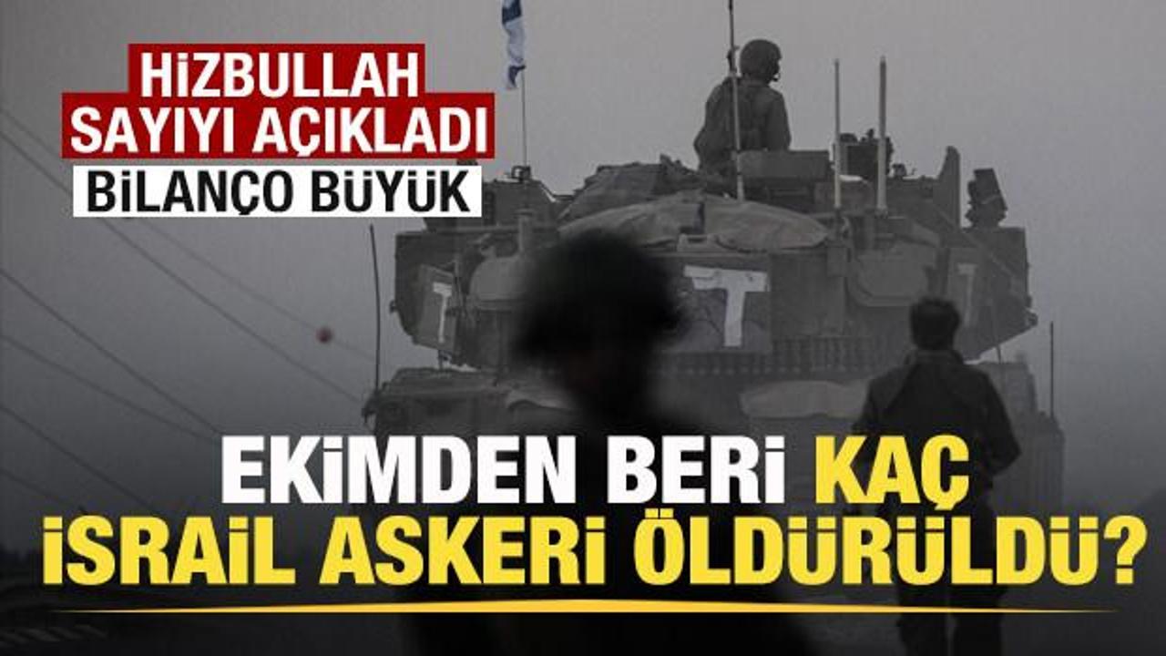 Ekimden beri ka&ccedil; İsrail askeri &ouml;ld&uuml;r&uuml;ld&uuml;? Hizbullah sayıyı a&ccedil;ıkladı! Savaşın bilan&ccedil;osu