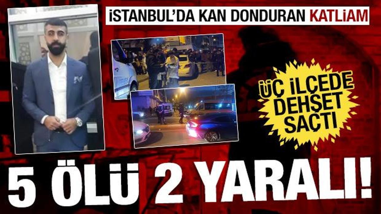 İstanbul'da dehşet! 4 kişiyi öldürdü, 2 kişiyi yaraladı