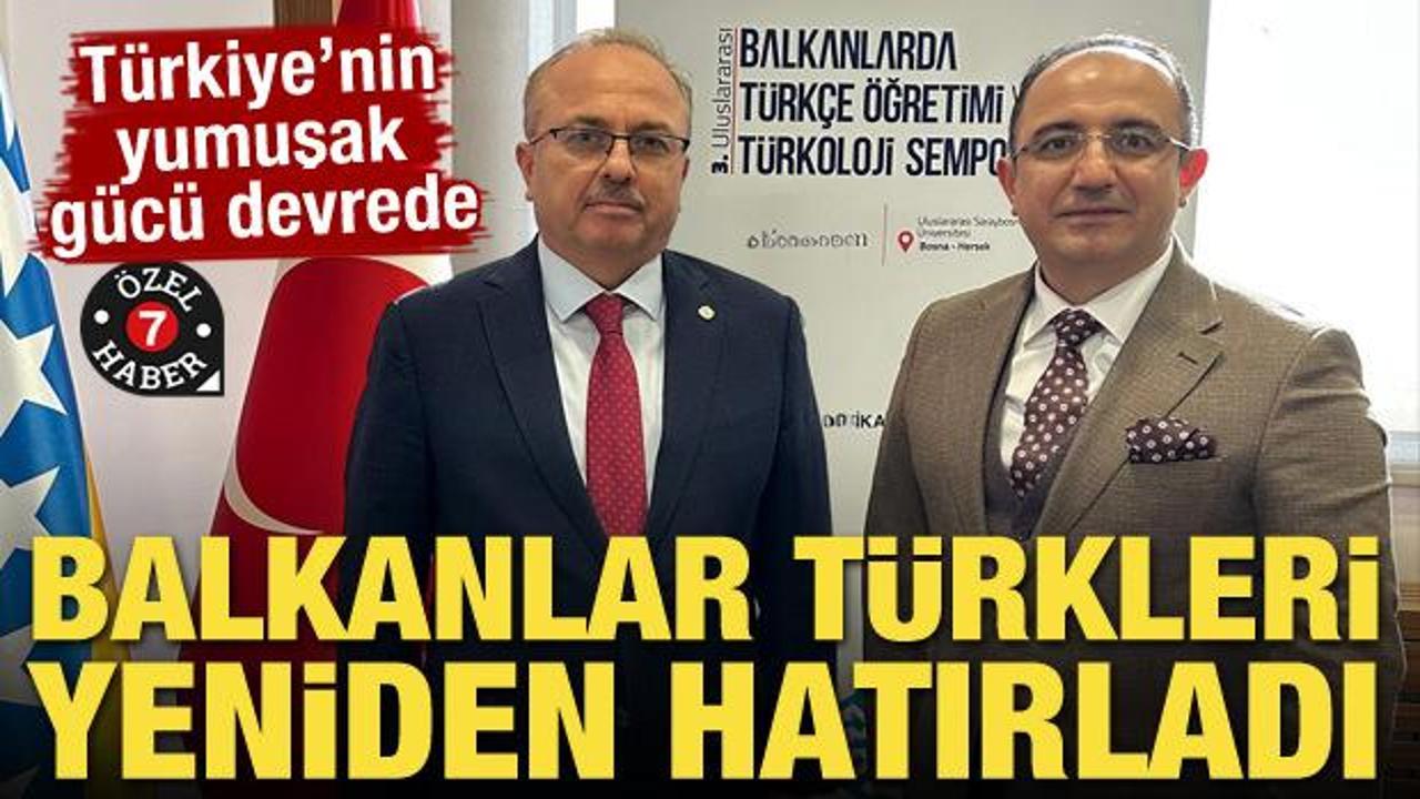 T&uuml;rkiye'nin yumuşak g&uuml;c&uuml; devrede: Balkanlar T&uuml;rkleri yeniden hatırladı!