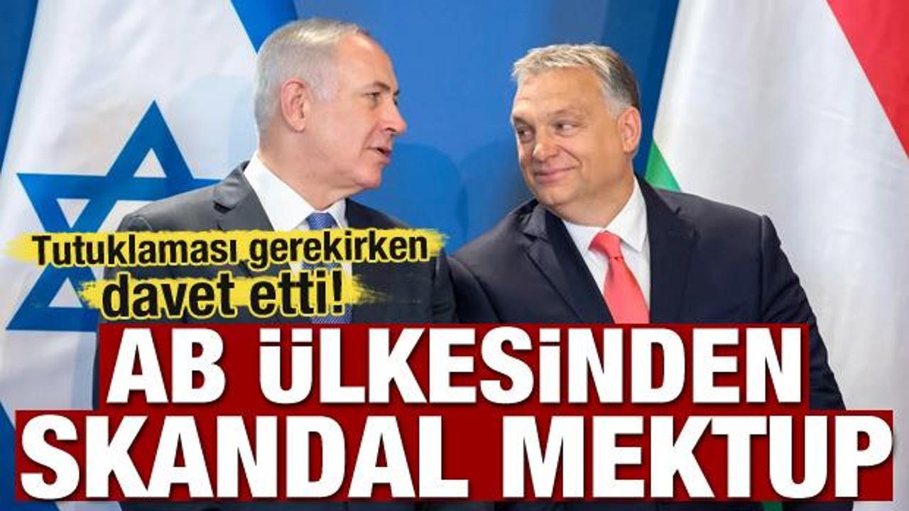 Tutuklaması gerekirken davet etti! AB &uuml;lkesinden skandal Netanyahu daveti