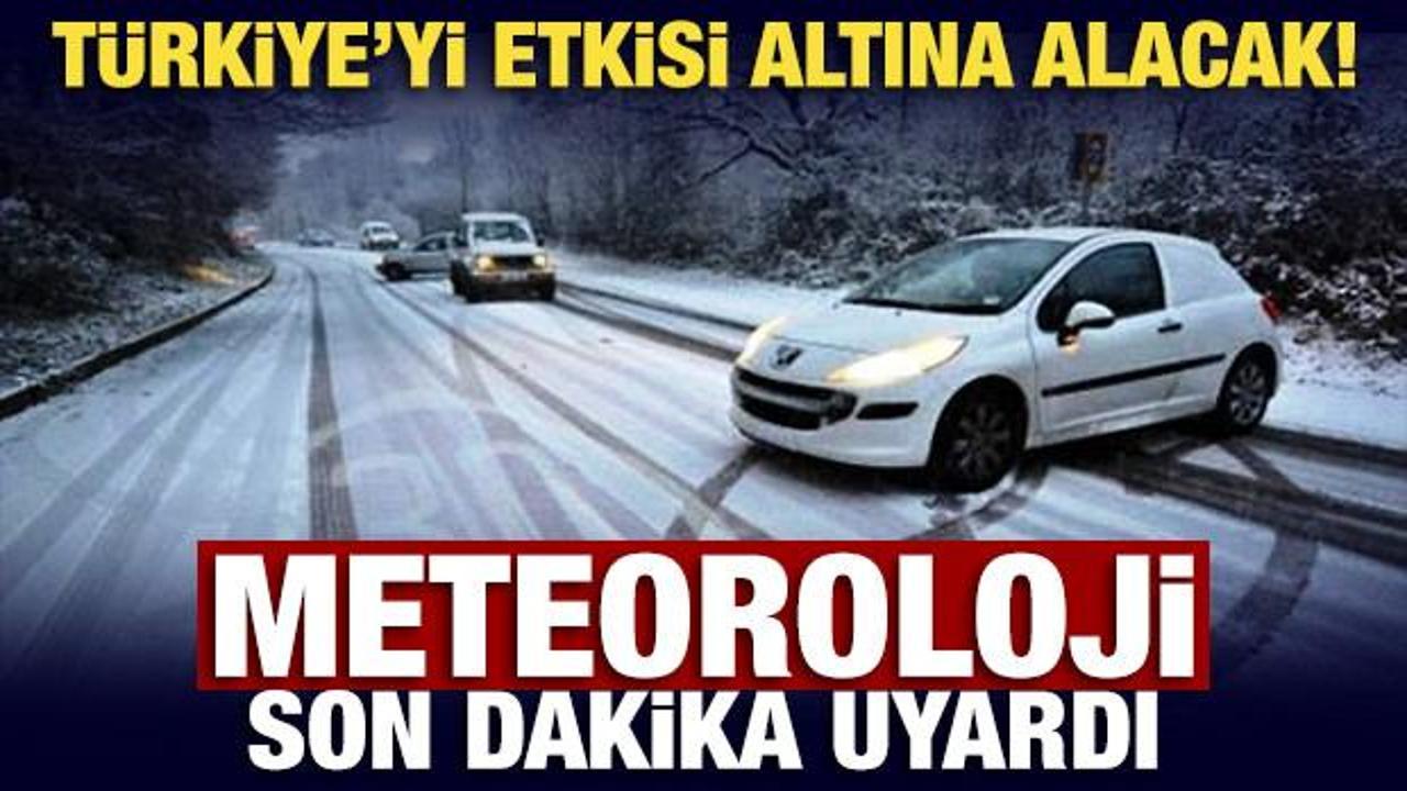 Meteoroloji son dakika uyardı: T&uuml;rkiye'yi etkisi altına alacak!