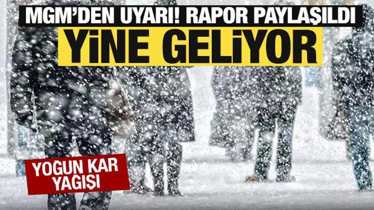 Meteoroloji'den yoğun kar yağışısı uyarısı! Yine geliyor...