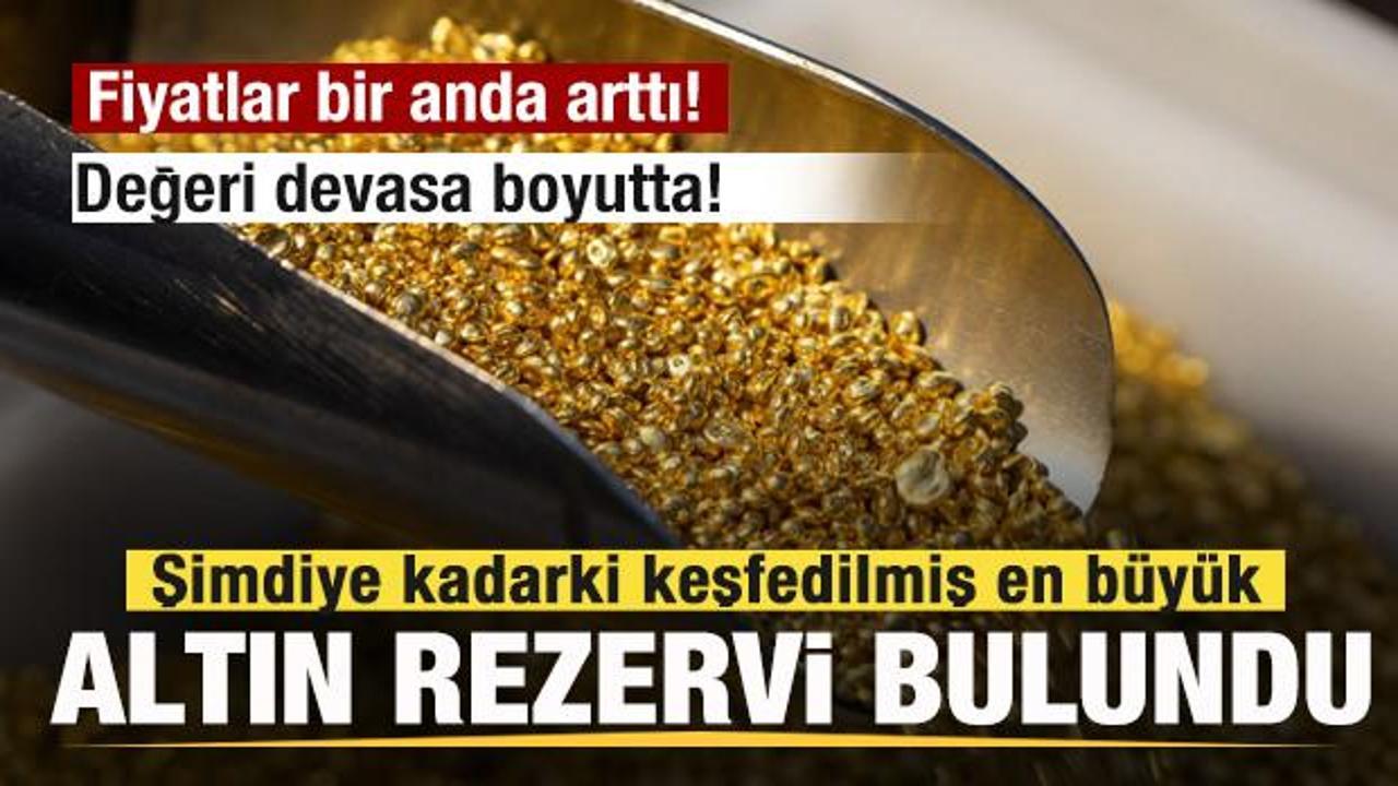 Keşfedilmiş en büyük altın rezervi! Fiyatları bir anda artırdı! Değeri devasa boyutta!