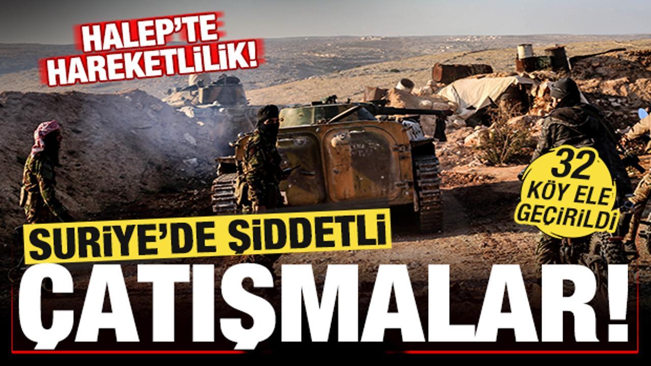 Son dakika: Suriye'de hareketlilik! Halep'te şiddetli çatışmalar! 56 köy ele geçirildi