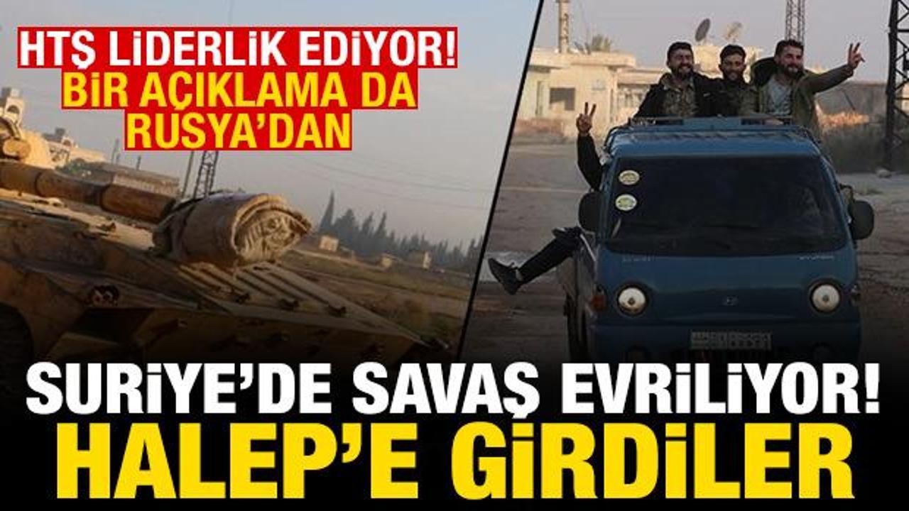 Suriye'de HTŞ liderliğindeki gruplar Halep merkeze girdi! Bir a&ccedil;ıklama da Rusya'dan