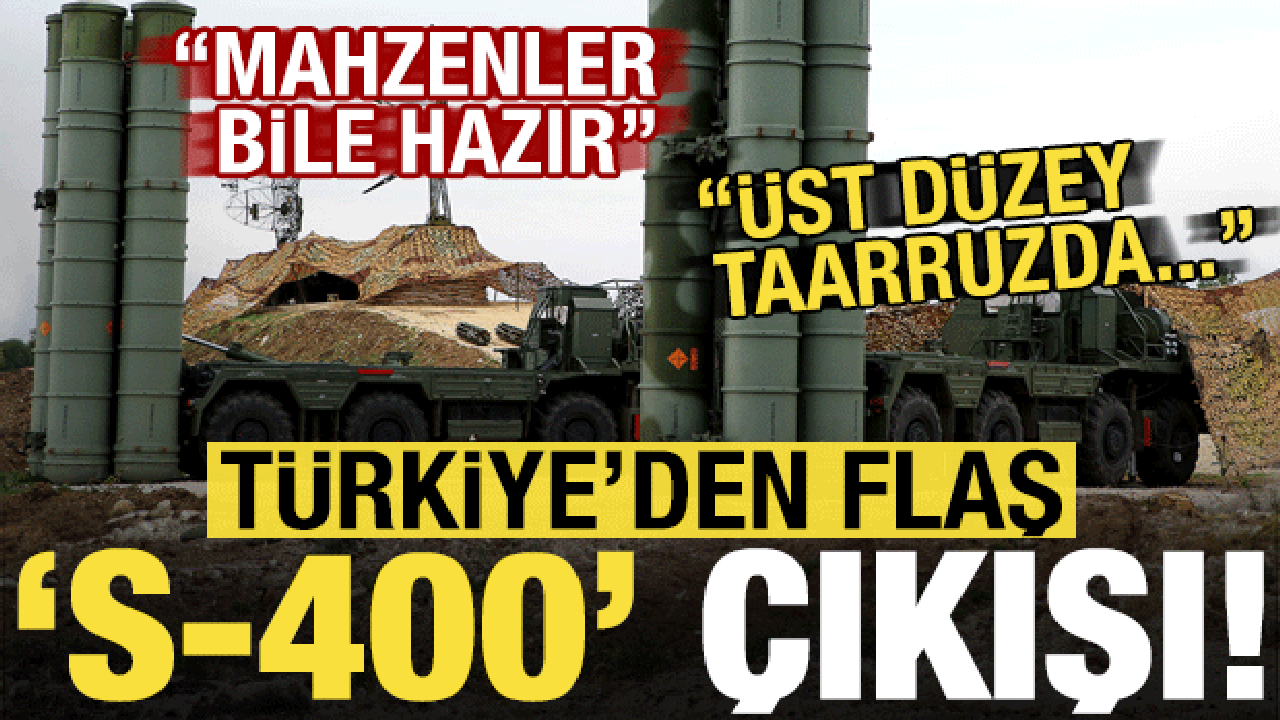 T&uuml;rkiye'den 'S-400' &ccedil;ıkışı: Mahzenler dahil hazır, &uuml;st d&uuml;zey taarruzda...