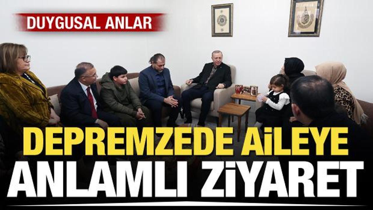 Cumhurbaşkanı Erdoğan'dan depremzede aileye ziyaret