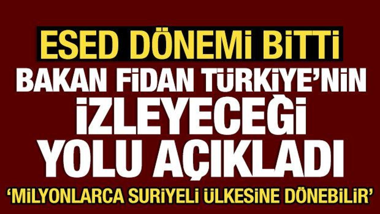 Dışişleri Bakanı Fidan'dan son dakika Suriye açıklaması
