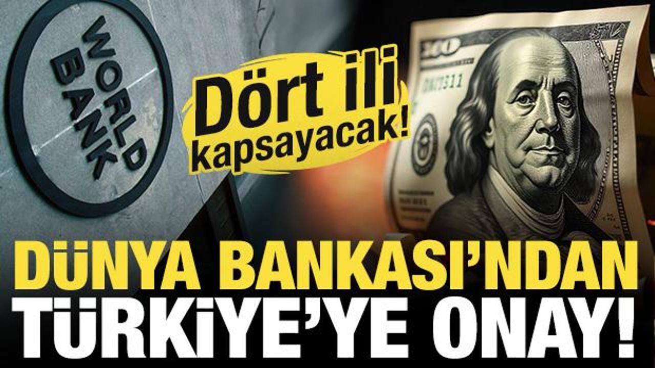 D&uuml;nya Bankası'ndan T&uuml;rkiye'ye 2 yeni finansman!