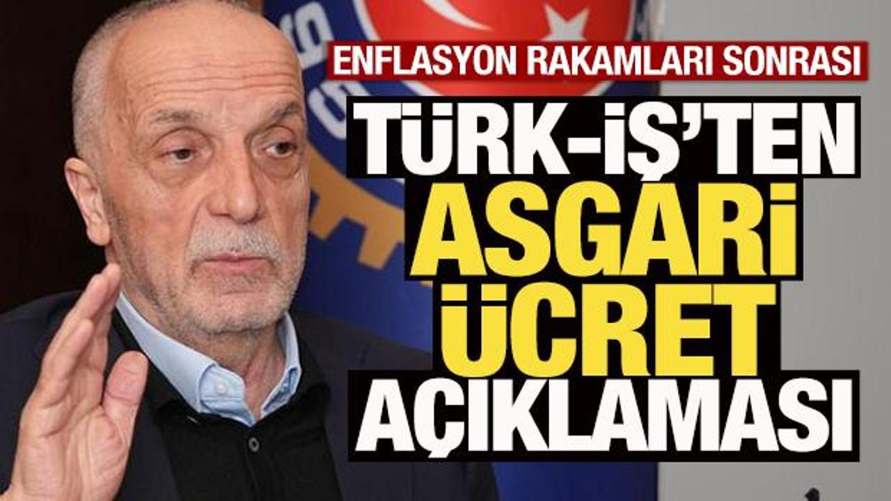 Enflasyon rakamları sonrası T&uuml;rk-İş'ten asgari &uuml;cret a&ccedil;ıklaması