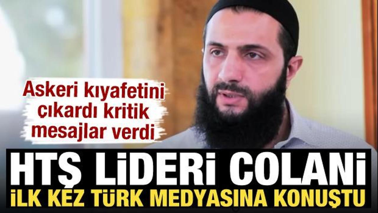 HTŞ lideri Colani ilk kez Türk medyasına konuştu! İşte ilk mesajlar
