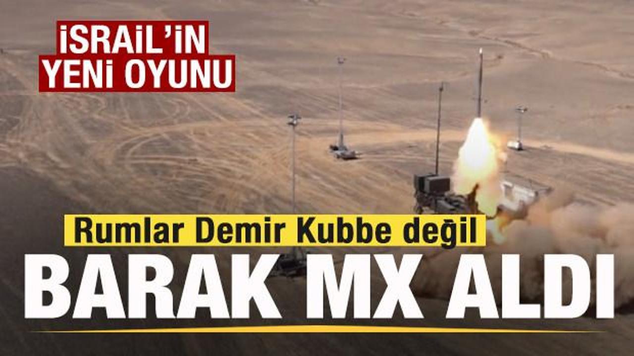 İsrail'n yeni oyunu! Rumlar Demir Kubbe değil, Barak MX aldı! 