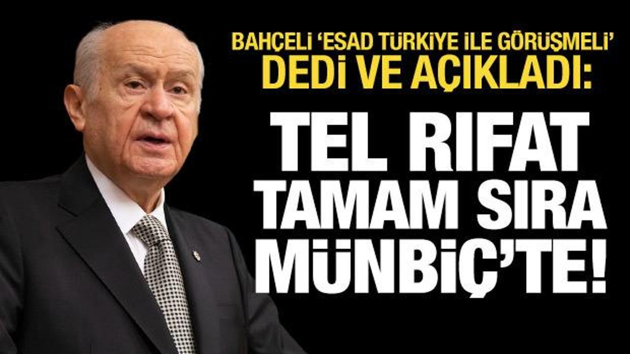Son Dakika: Bah&ccedil;eli'den Esad a&ccedil;ıklaması: T&uuml;rkiye ile g&ouml;r&uuml;şmelidir!