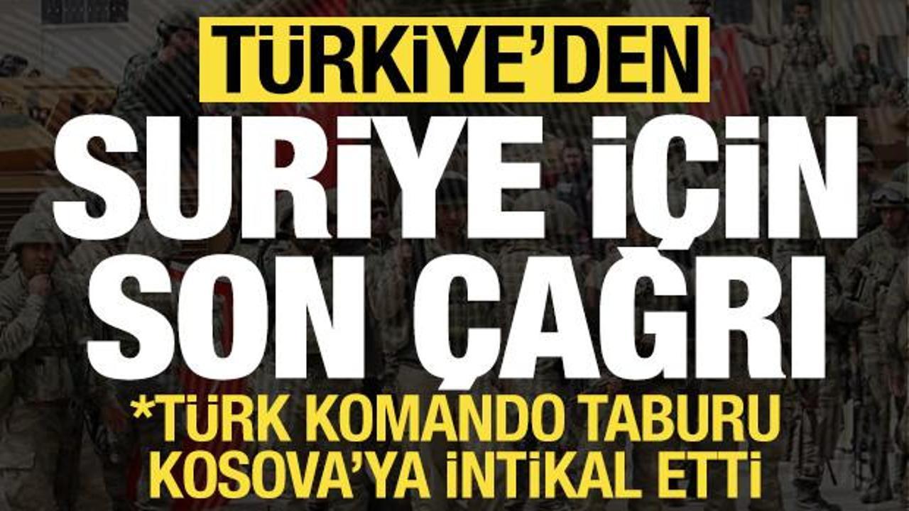 Son dakika: Türkiye'den Suriye için 'son' çağrı! Türk komandoları Kosova'ya intikal etti