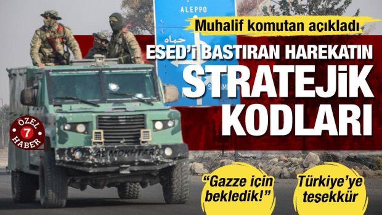 Suriye'deki harekatın stratejik kodları! Muhalif komutan a&ccedil;ıkladı... T&uuml;rkiye'ye teşekk&uuml;r