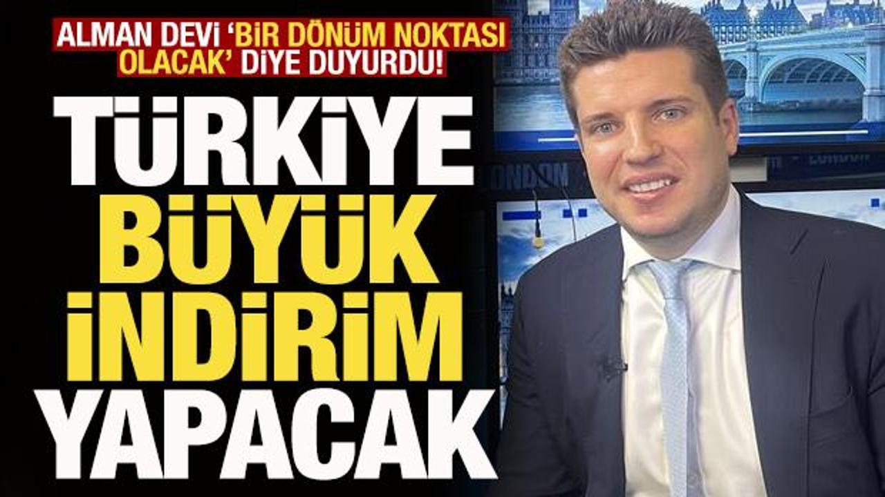  Alman devi 'Bir dönüm noktası olacak' diye duyurdu: 'Türkiye büyük indirim yapacak'