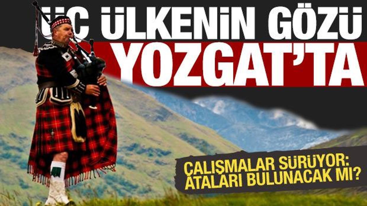Anadolu'da tarih yeniden yazılıyor: Yozgat'ta İrlandalı ve İskoçların izleri aranıyor