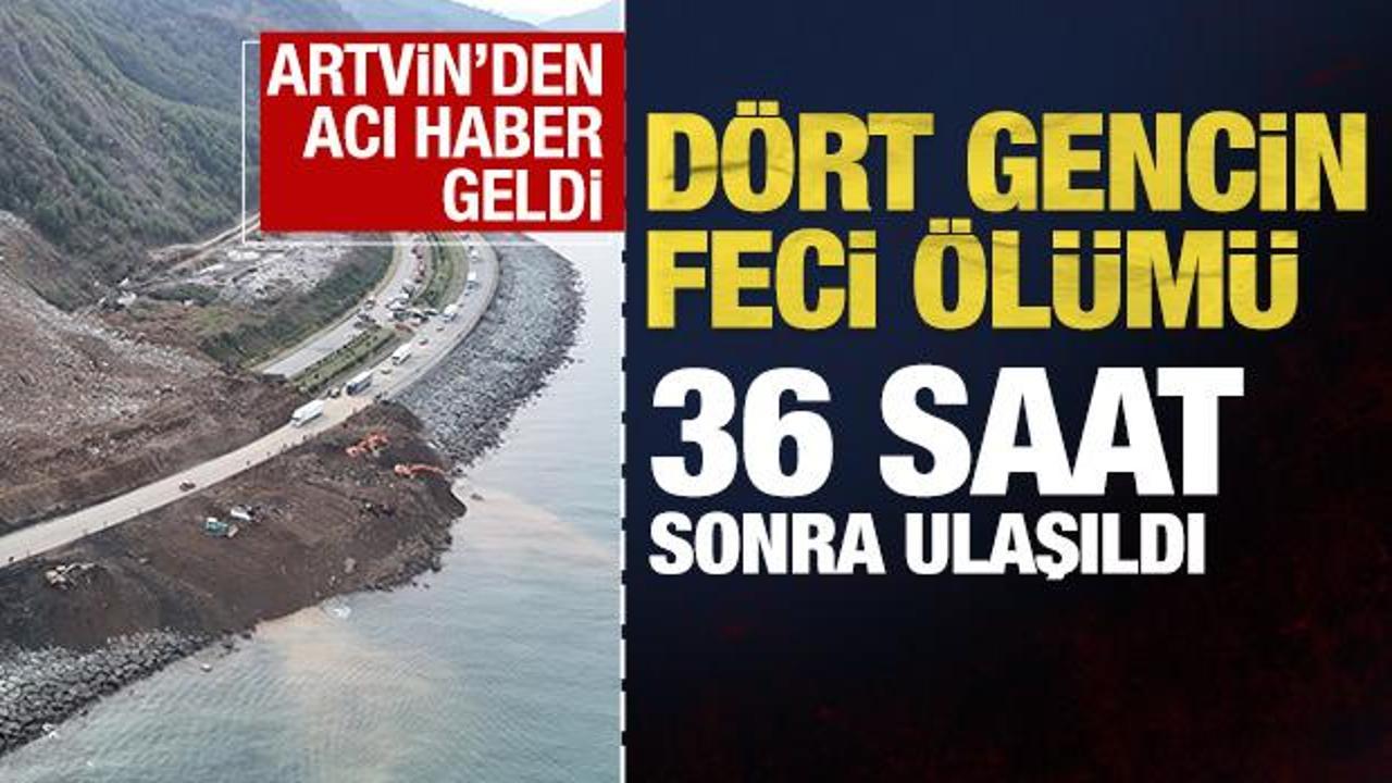 Artvin'den acı haber geldi: Gen&ccedil;lerin cansız bedenleri &ccedil;ıkarıldı