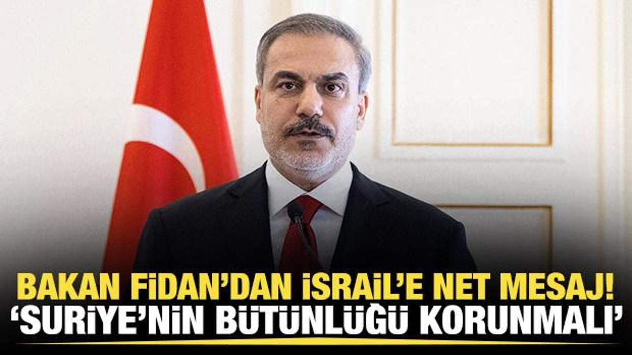 Bakan Fidan'dan kritik mesajlar: T&uuml;rkiye Suriye halkı ile omuz omuzadır