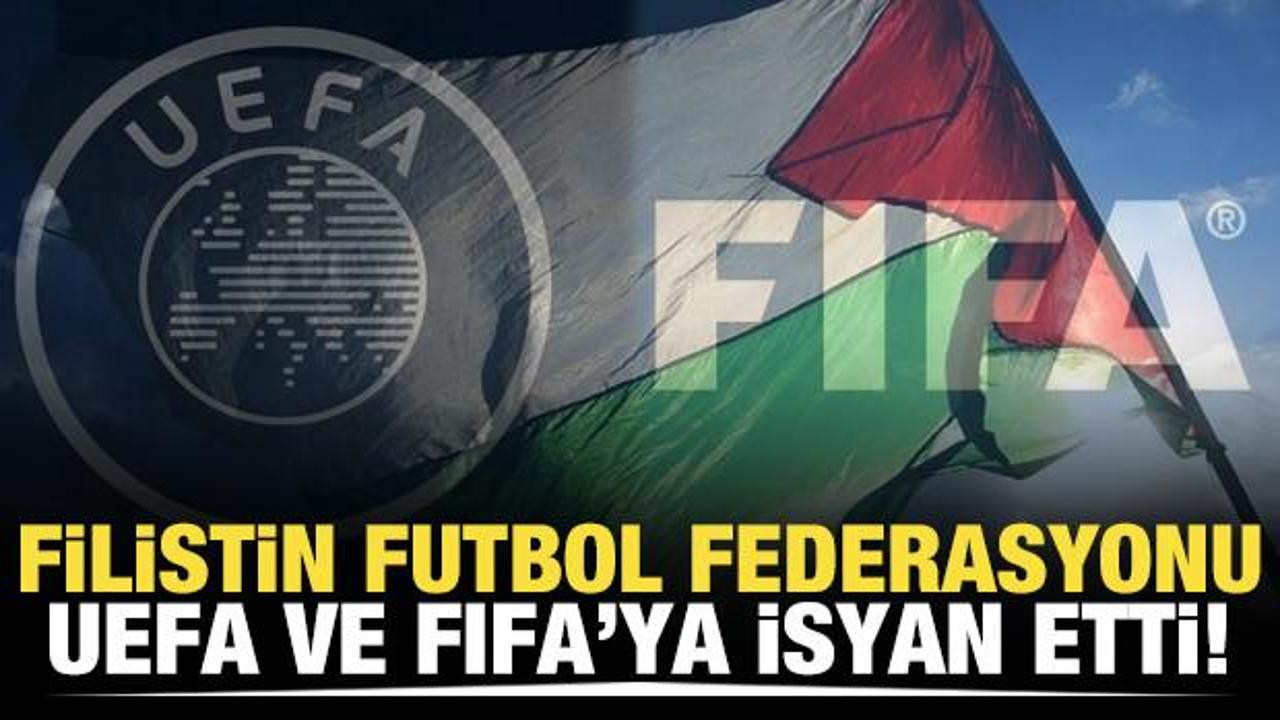Filistin, UEFA ve FIFA'ya isyan etti!