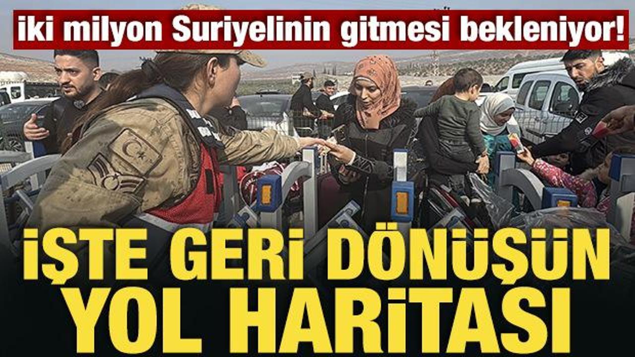 İki milyon Suriyelinin gitmesi bekleniyor! İşte geri d&ouml;n&uuml;ş&uuml;n yol haritası