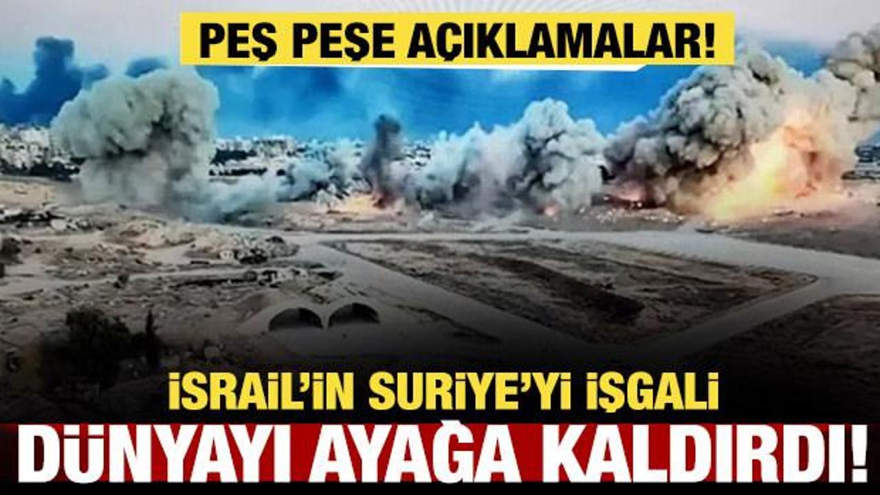 İsrail'in Suriye'yi işgaline ilişkin uluslararası tepkiler!