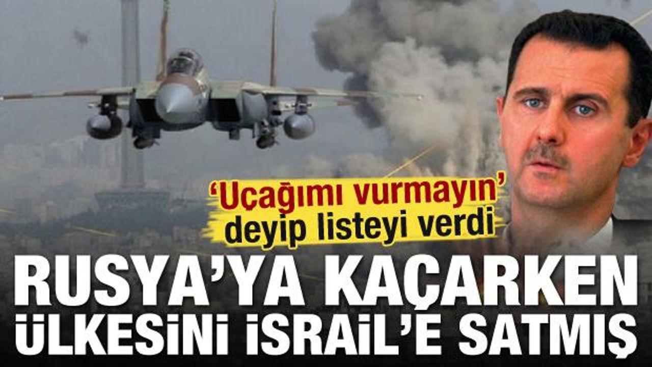 Rusya'ya kaçarken ülkesini satmış! Esed İsrail'e bakın ne listesi vermiş