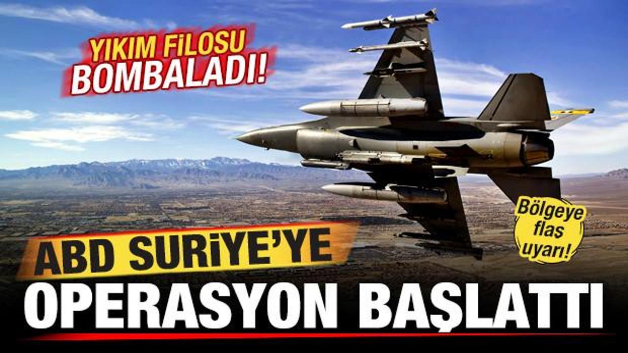 Son dakika: ABD Suriye'ye operasyon başlattı! Yıkım filosu bombalıyor
